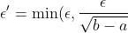 \epsilon ' = \min (\epsilon , \frac{\epsilon}{\sqrt{b-a}})